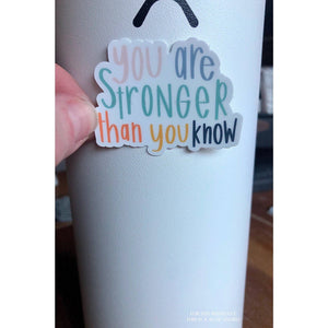 Sticker You Are Stronger Than You Know