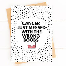 Load image into Gallery viewer, Breast Cancer Card Cancer Just Messed With The Wrong Boobs